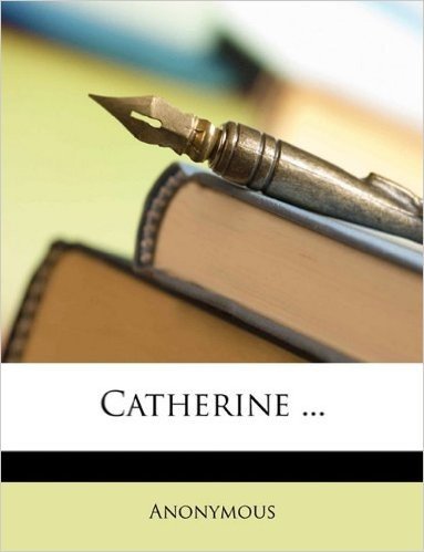 Catherine ...