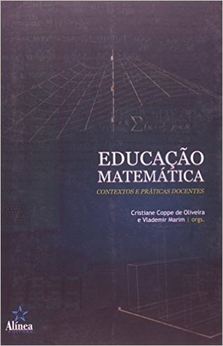Educaçao Matematica - Contextos E Praticas Docentes