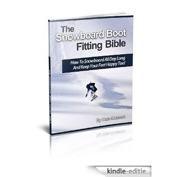 The Snowboard Boot Fitting Bible (English Edition) [Kindle-editie]