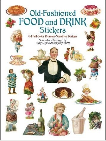 Old-Fashioned Food and Drink Stickers: 64 Full-Color Pressure-Sensitive Designs