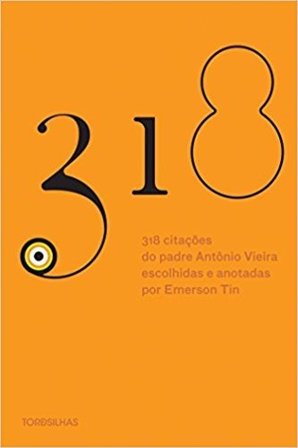 318 Citações do Padre Antônio Vieira