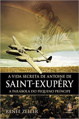 A Vida Secreta de Antoine de Saint-Exupery
