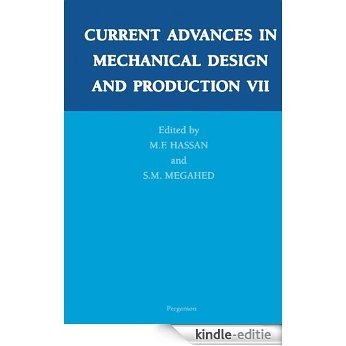 Current Advances in Mechanical Design and Production VII: Proceedings of the 7th Conference on Mechanical Design and Production, Cairo, Egypt, 15-17 February ... in Mechanical Design and Production) [Kindle-editie]