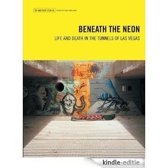 Beneath the Neon: Life and Death in the Tunnels of Las Vegas (Travel Holiday Guides) (English Edition) [Kindle-editie]