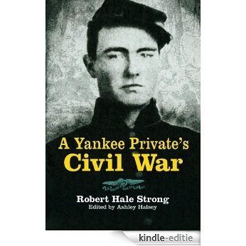 A Yankee Private's Civil War (Dover Military History, Weapons, Armor) [Kindle-editie] beoordelingen