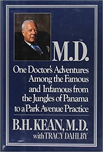 M.D.: One Doctor's Adventures Among the Famous and Infamous from the Jungles of Panama to a Park Avenue Practice