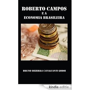 Roberto Campos e a Economia Brasileira (Portuguese Edition) [Kindle-editie]