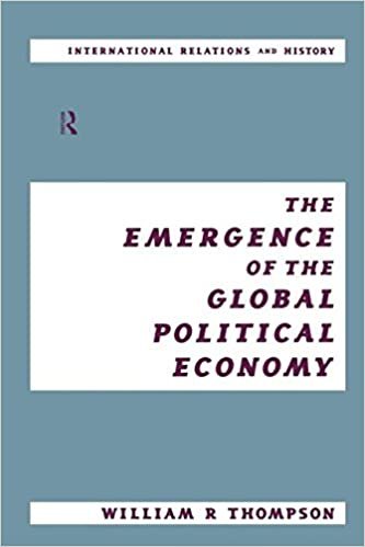 The Emergence of the Global Political Economy (International Relations and History Series)