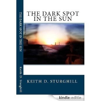 The Dark Spot in the Sun (English Edition) [Kindle-editie]
