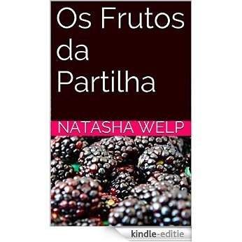 Os Frutos da Partilha (Portuguese Edition) [Kindle-editie]
