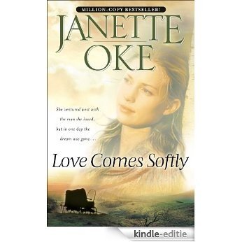 Love Comes Softly (Love Comes Softly Book #1): Volume 1 [Kindle-editie]