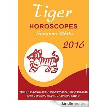 TIGER HOROSCOPES SUZANNE WHITE 2016 (English Edition) [Kindle-editie]