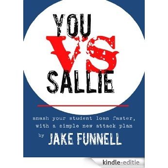 You vs. Sallie: Smash Your Student Loan Faster With a Simple New Attack Plan (English Edition) [Kindle-editie] beoordelingen