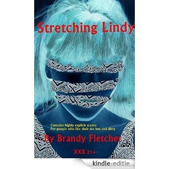 Stretching Lindy: XXX 21+ (English Edition) [Kindle-editie]