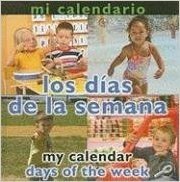 Mi Calendario: Los Dias de La Semana/My Calendar: Days of the Week