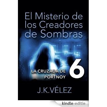 El misterio de los creadores de sombras, Parte 6 de 6 (Spanish Edition) [Kindle-editie] beoordelingen