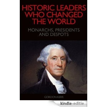 Historic Leaders who Changed the World: Monarchs, Presidents and Despots (English Edition) [Kindle-editie] beoordelingen