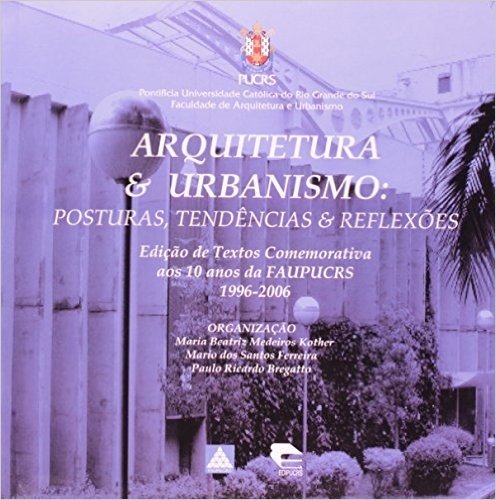 Arquitetura E Urbanismo. Posturas, Tendências E Reflexões