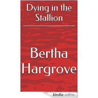 Dying in the Stallion (English Edition) [Kindle-editie]