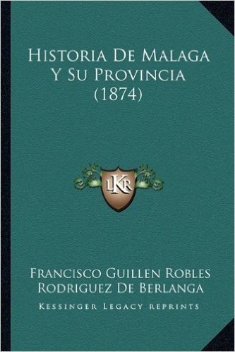 Historia de Malaga y Su Provincia (1874)