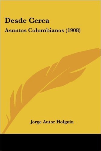 Desde Cerca: Asuntos Colombianos (1908) baixar