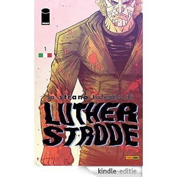 Lo strano talento di Luther Strode 1 [Kindle-editie]
