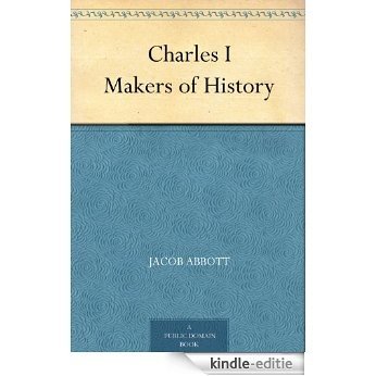 Charles I Makers of History (English Edition) [Kindle-editie]