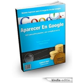 Aparecer en Google. SEO para principiantes (Spanish Edition) [Kindle-editie]