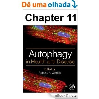Chapter 011, Measuring Autophagy in Vivo [eBook Kindle]