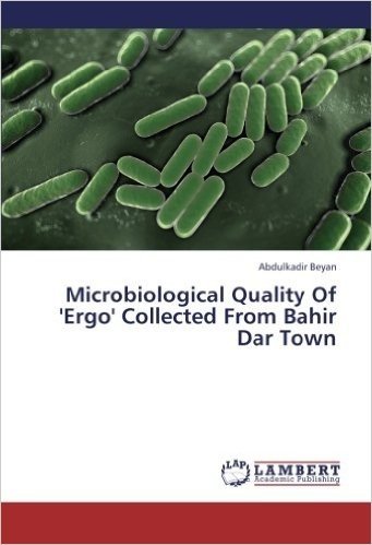 Microbiological Quality of 'Ergo' Collected from Bahir Dar Town