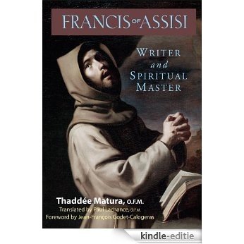 Francis Of Assisi: Writer And Spiritual Master (English Edition) [Kindle-editie]