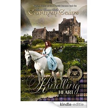 The Kindling Heart [2nd Edition] (The Highland Heather and Hearts Scottish Romance Series Book 1) (English Edition) [Kindle-editie]