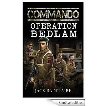 Operation Bedlam (COMMANDO Book 2) (English Edition) [Kindle-editie]