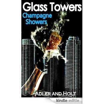 Glass Towers, Champagne Showers (Steamy Romance) (Glass Towers Series Book 1) (English Edition) [Kindle-editie]