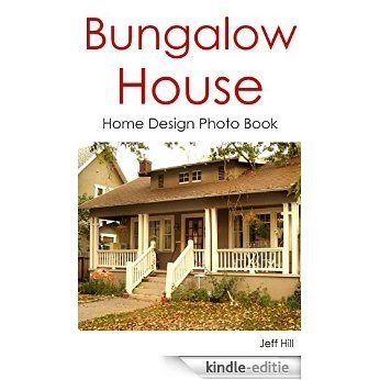 Bungalow House: Home Design Photo Book (Home Design by Jeff 11) (English Edition) [Kindle-editie] beoordelingen