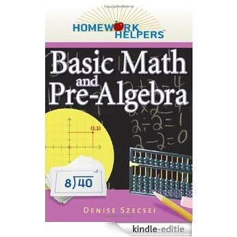 Homework Helpers: Basic Math And Pre-Algebra [Kindle-editie]