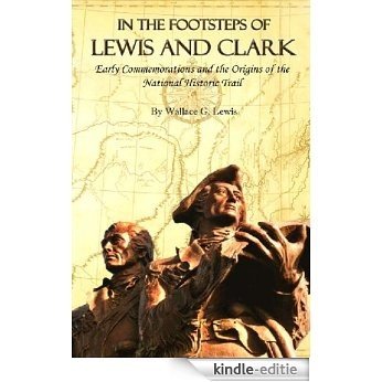 In the Footsteps of Lewis and Clark [Kindle-editie]
