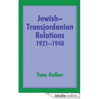 Jewish-Transjordanian Relations 1921-1948: Alliance of Bars Sinister [Kindle-editie]
