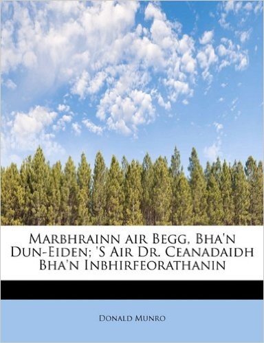 Marbhrainn Air Begg, Bha'n Dun-Eiden; 's Air Dr. Ceanadaidh Bha'n Inbhirfeorathanin baixar
