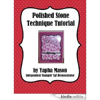 Polished Stone Technique Tutorial for Rubber Stamping (English Edition) [Kindle-editie]