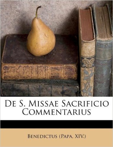de S. Missae Sacrificio Commentarius