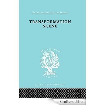 Transformation Scene: The Changing Culture of a New Guinea Village: 75 (International Library of Sociology) [Kindle-editie]