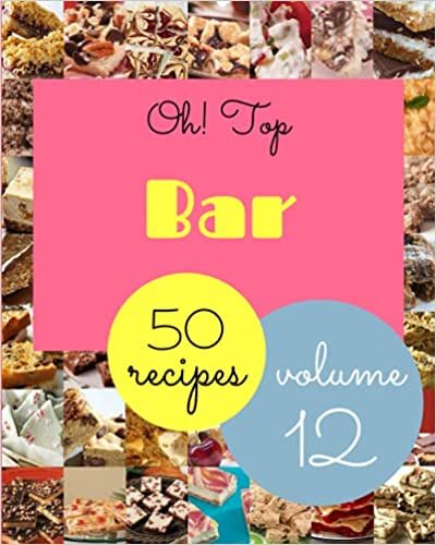 indir Oh! Top 50 Bar Recipes Volume 12: Bar Cookbook - The Magic to Create Incredible Flavor!