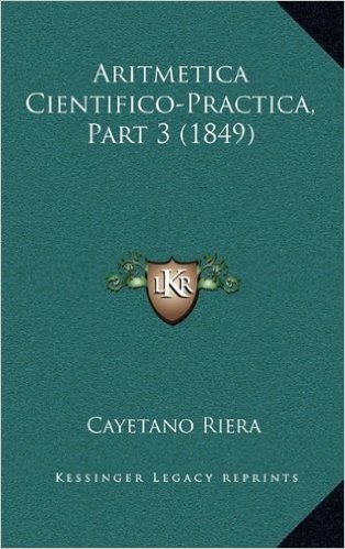Aritmetica Cientifico-Practica, Part 3 (1849)