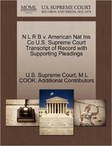 N L R B V. American Nat Ins Co U.S. Supreme Court Transcript of Record with Supporting Pleadings