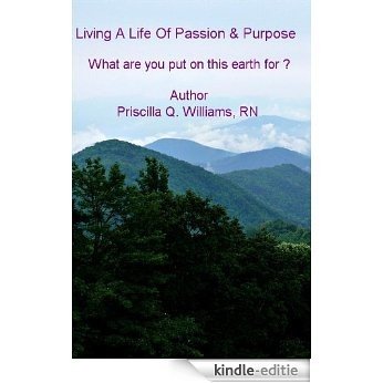 Living A Life Of Passion & Purpose: What are you put on this earth for ? (English Edition) [Kindle-editie] beoordelingen