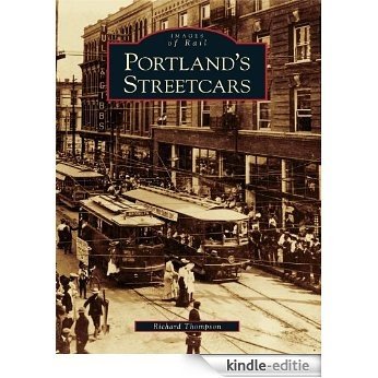 Portland's Streetcars (Images of Rail) (English Edition) [Kindle-editie]