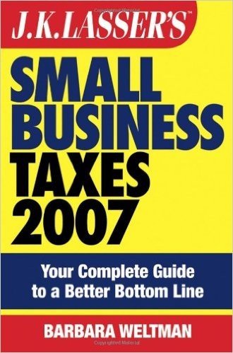 Jk Lasser's Small Business Taxes: Your Complete Guide to a Better Bottom Line