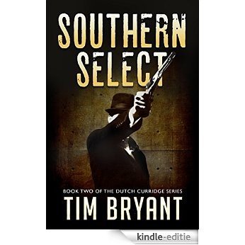 Southern Select (The Dutch Curridge Series Book 2) (English Edition) [Kindle-editie]