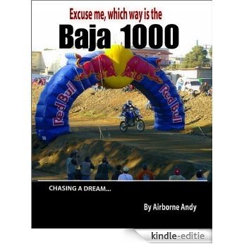 Excuse me, which way is the Baja 1000? (Adventures of Airborne Andy Book 2) (English Edition) [Kindle-editie]